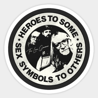 Heroes to Some, Sex Symbols to Others - The Lone Gunmen Sticker